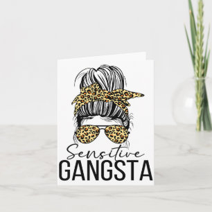 Sensitive Gangsta Gangster Funny Meme Saying Quote Card