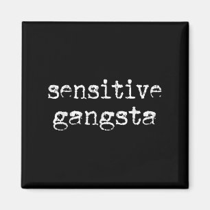 Sensitive Gangsta, Meme Quote, Love Funny Saying Magnet