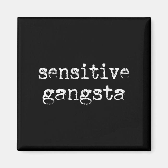 Sensitive Gangsta, Meme Quote, Love Funny Saying  Magnet (Front)