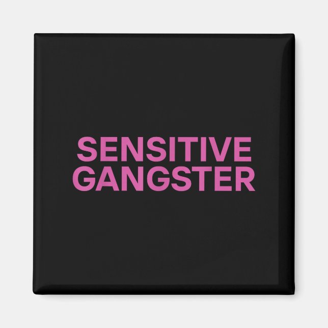Sensitive Gangster Funny Ironic Quote  Magnet (Front)
