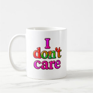 Sentence I Don't Care Coffee Mug