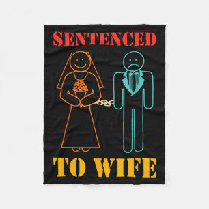 Sentenced to, wife, husband, love, married life  fleece blanket