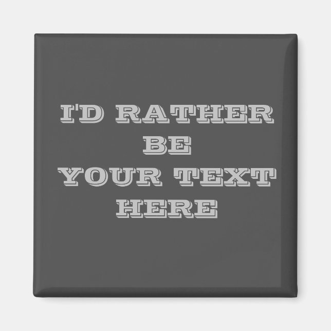 🔹 SEO-Optimised Title Custom “I’d Rather Be…”  Magnet (Front)