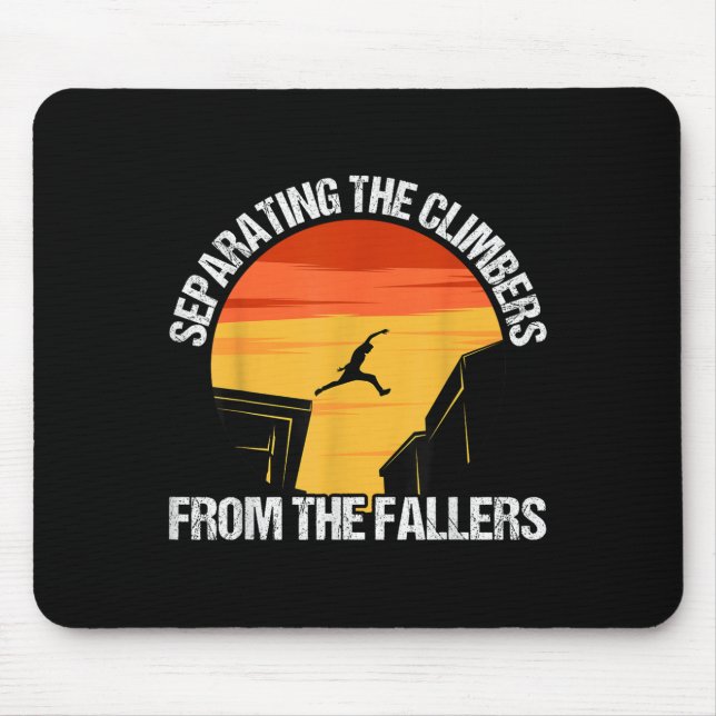 Separating The Climbers From The Fallers - Retro P Mouse Pad (Front)