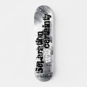 separation with certainty skateboard