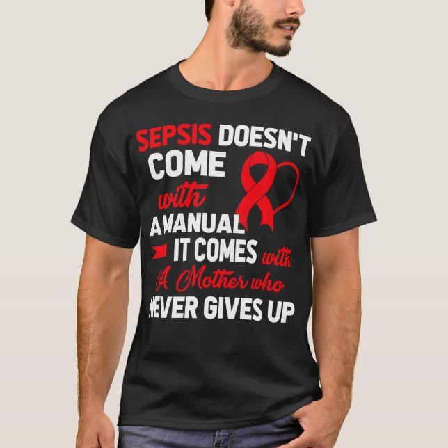 Sepsis Doesn t Come With A Manual A Mother boy T-Shirt (Front)