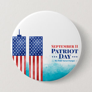 September 11 Patriot Day We Will Never Forget 7.5 Cm Round Badge