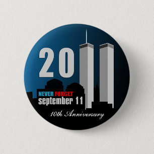 September 11th - 10th Anniversary Never Forget 6 Cm Round Badge