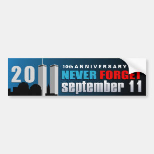 September 11th 9/11 10th Anniversary Never Forget Bumper Sticker