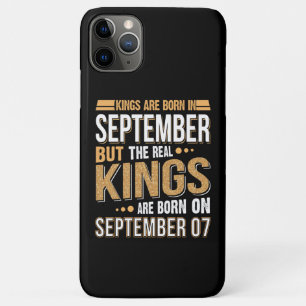 September Gift Kings Are Born In September 07 iPhone 11 Pro Max Case