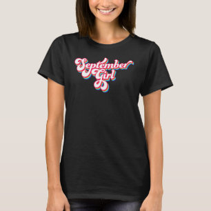 September Girl Groovy Retro Birthday Text T-Shirt
