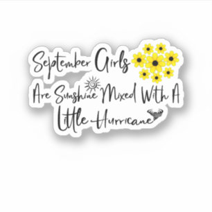 September Girls Are Sunshine Mixed With A Little