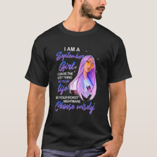 September I Can Be The Best Thing Or Your Worst Ni T-Shirt