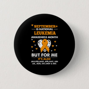 September is Leukaemia Awareness Month 6 Cm Round Badge