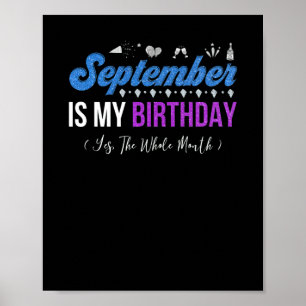 September Is My Birthday The Whole Month January Poster