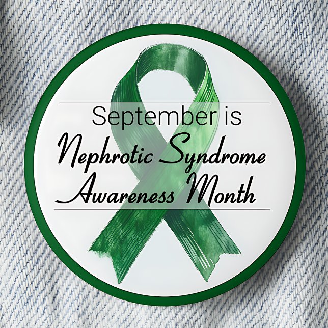 September Nephrotic Syndrome Awareness Month 6 Cm Round Badge (September is Nephrotic Syndrome Awareness Month pinback button.  Green awareness ribbon.)