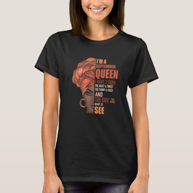 September Queen I Have 3 Sides Birthday Black Woma T-Shirt (Front)