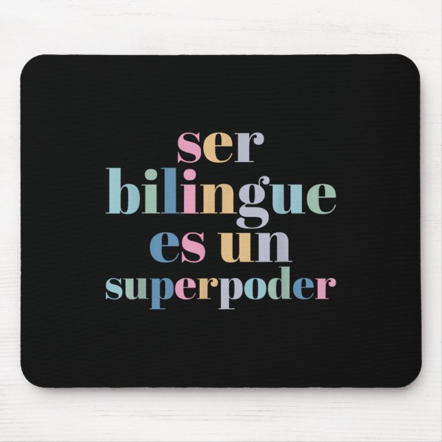 Ser Bilingue Es Un Superder Bilingual Spanieacher  Mouse Pad (Front)