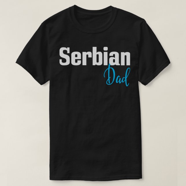 Serbian Dad 1 T-Shirt (Design Front)