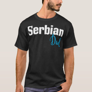 Serbian Dad 1 T-Shirt