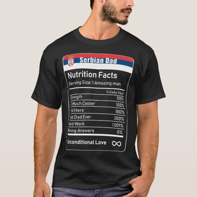 Serbian Dad Nutrition Facts Father's Day Gift Dadd T-Shirt (Front)