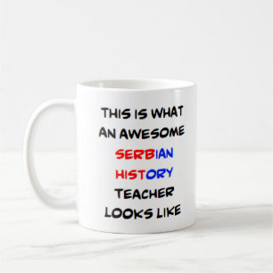 serbian history teacher, awesome Mug