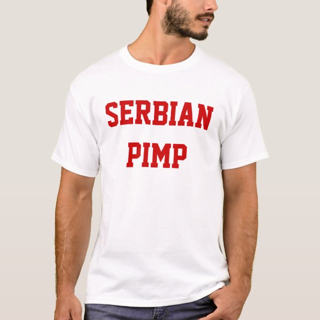 Serbian Pimp T-Shirt (Front)