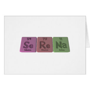 Serena as Selenium Rhenium Sodium