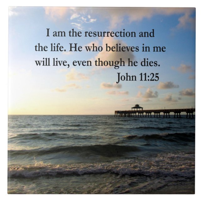 SERENE JOHN 11:25 SCRIPTURE DESIGN CERAMIC TILE (Front)