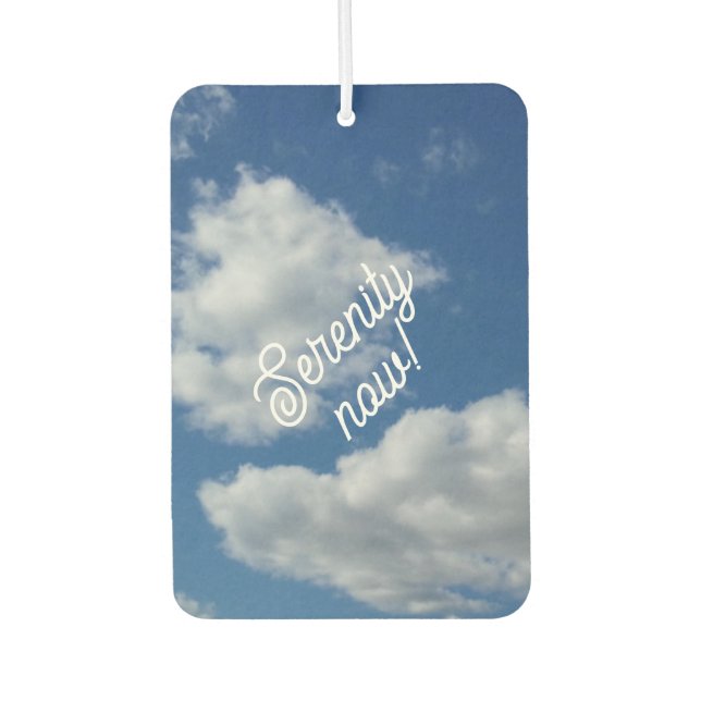 Serenity now! car air freshener (Front)