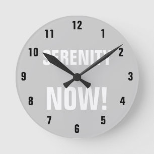 SERENITY NOW! clock