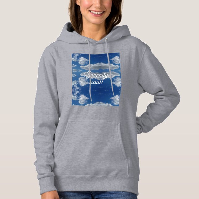 Serenity now! hoodie (Front)