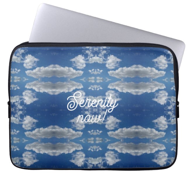 Serenity now! laptop sleeve (Front)
