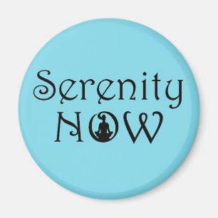 Serenity Now Magnet - Unique Yoga Gifts