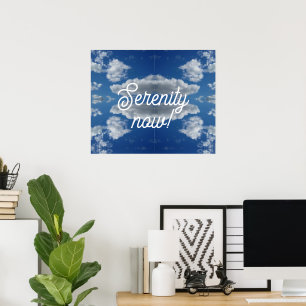 Serenity now! poster