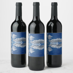 Serenity now! wine label