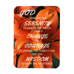 Serenity Prayer Orange Lily Flowers Photo God Magnet