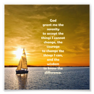 Serenity Prayer: Sailboat in Ocean, Strength/Recov Photo Print