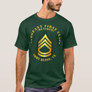 Sergeant First Class S Retired Fort Bliss TX T-Shirt