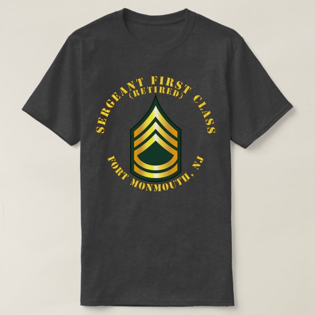 Sergeant First Class S Retired Fort Monmouth NJ T-Shirt (Design Front)