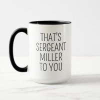Sergeant Gift, Cop Mug, Sergeant Coffee Mug, Custo