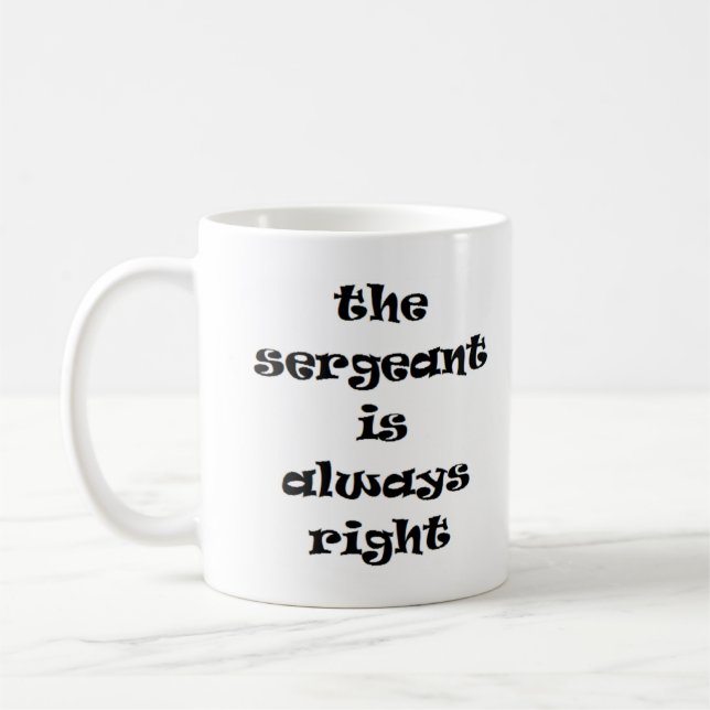 sergeant is always right coffee mug (Left)