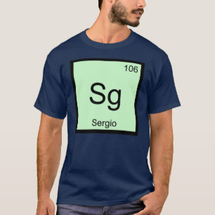 Sergio Name Chemistry Element Periodic Table T-Shirt