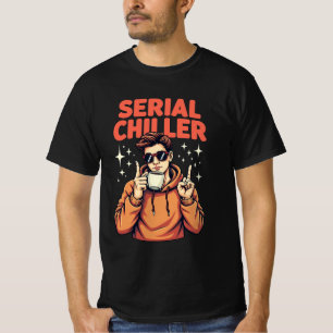 Serial Chiller T-Shirt 