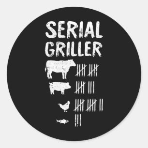 Serial Griller Fathers Day Funny Grilling Grill Bb Classic Round Sticker