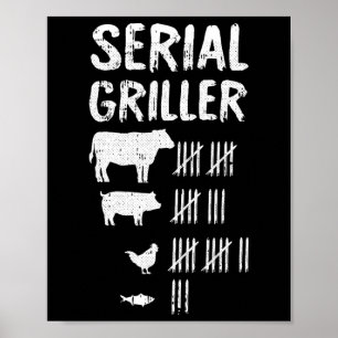 Serial Griller Fathers Day Funny Grilling Grill Bb Poster