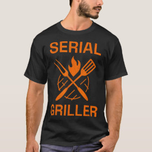Serial Griller Grilling Bbq Grill Master Smoker Co T-Shirt