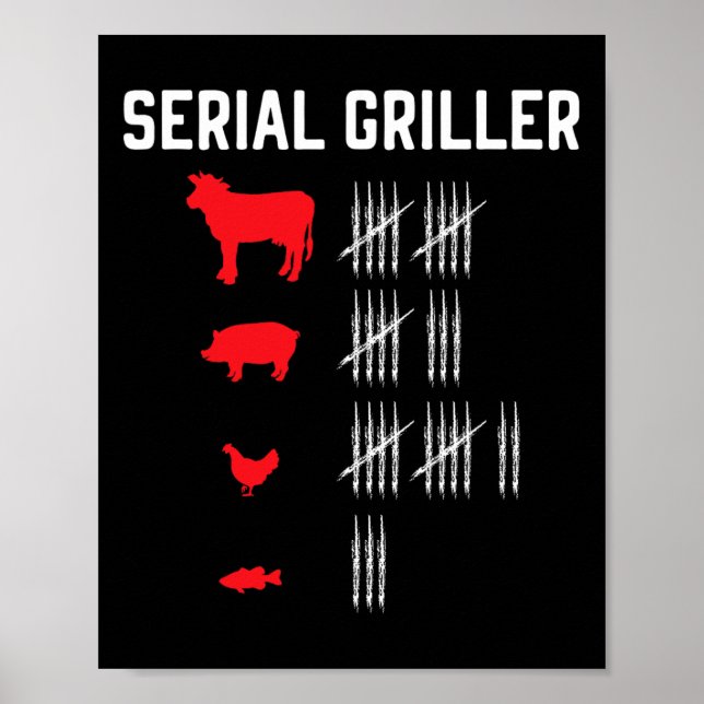 Serial Griller Grilling Grillmaster Rbecue Bbq  Poster (Front)