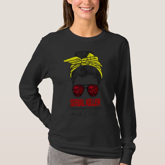 Serial Killer Documentaries And Chill T-Shirt (Front)