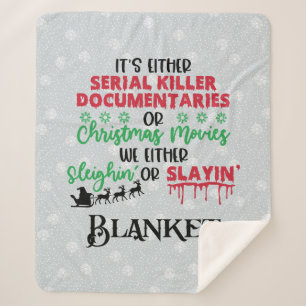 Serial Killer or Christmas Movie? – Funny Cozy  Sherpa Blanket
